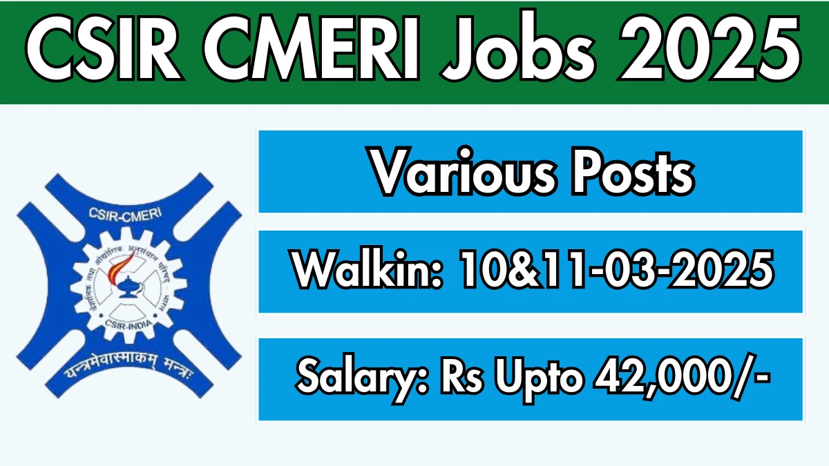 CSIR CMERI Recruitment 2025 – Walk in for 14 Project Associate, Project Junior Research Fellow and Other